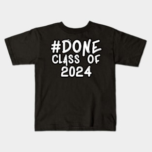 #Done Class of 2024 Kids T-Shirt